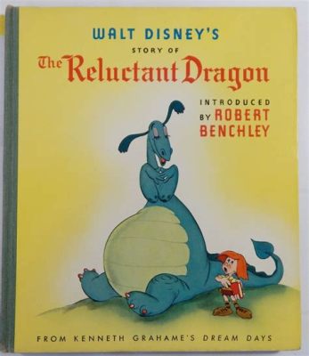  The Reluctant Dragon : Une histoire de peur vaincue par la sagesse et l'amitié !